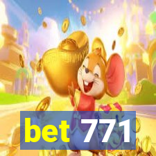 bet 771